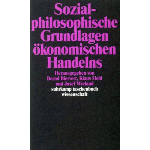 Bernd Biervert & Klaus Held & Josef Wieland - Sozialphilosophische Grundlagen ökonomischen Handelns