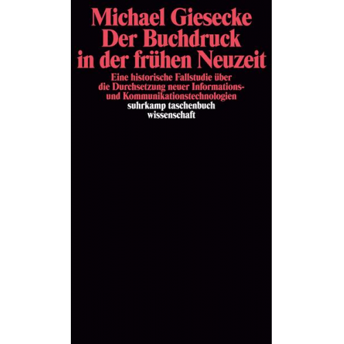 Michael Giesecke - Der Buchdruck in der frühen Neuzeit