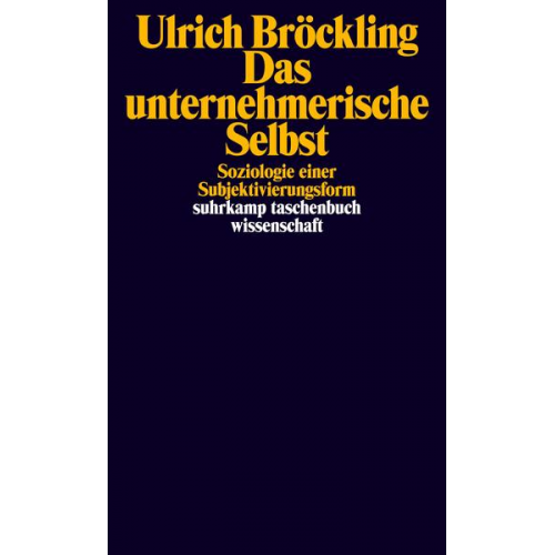 Ulrich Bröckling - Das unternehmerische Selbst