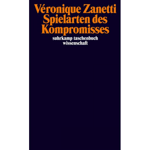 Véronique Zanetti - Spielarten des Kompromisses