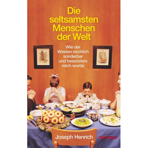 Joseph Henrich - Die seltsamsten Menschen der Welt