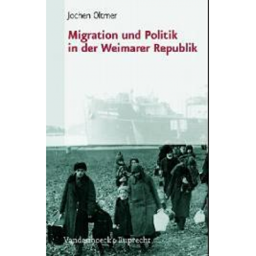 Jochen Oltmer - Migration und Politik in der Weimarer Republik