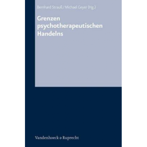 Bernhard Strauss & Michael Geyer - Grenzen psychotherapeutischen Handelns