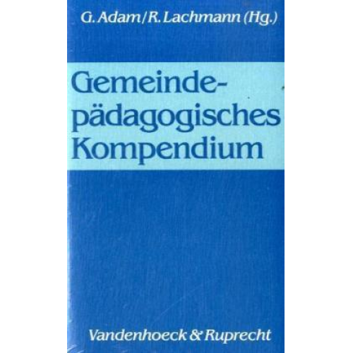 Gottfried Adam & Rainer Lachmann - Gemeindepädagogisches Kompendium