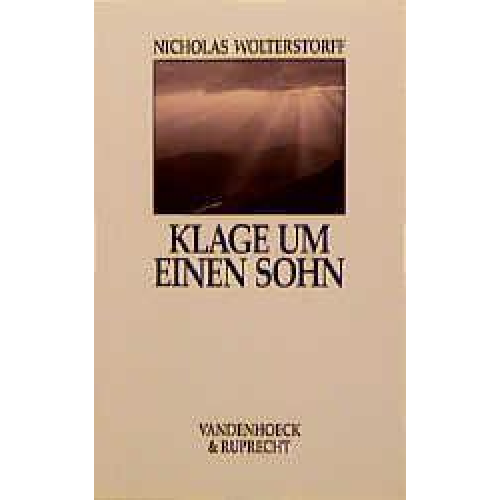 Nicholas Wolterstorff - Klage um einen Sohn