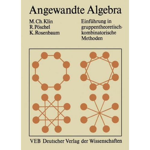 Mikhail Klin & Reinhard Pöschel & Kurt Rosenbaum - Angewandte Algebra für Mathematiker und Informatiker