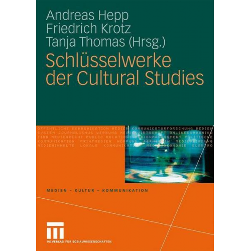 Andreas Hepp & Tanja Thomas & Friedrich Krotz - Schlüsselwerke der Cultural Studies