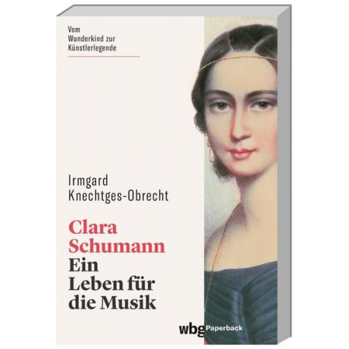 Irmgard Knechtges-Obrecht - Clara Schumann