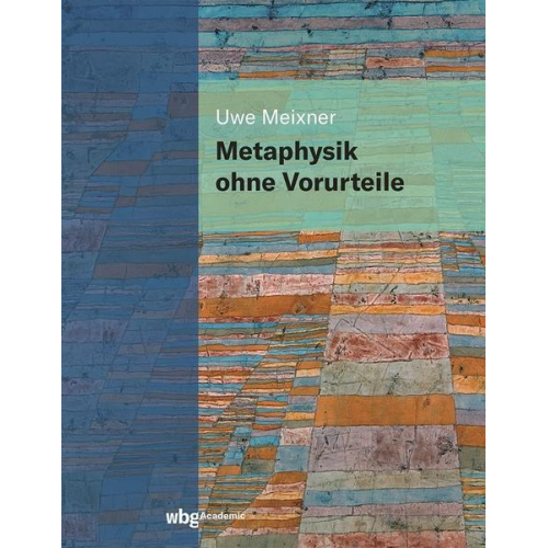 Uwe Meixner - Metaphysik ohne Vorurteile