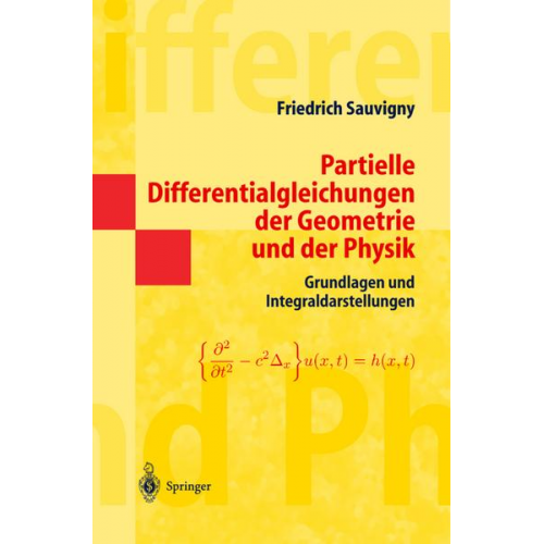 Friedrich Sauvigny - Partielle Differentialgleichungen der Geometrie und der Physik 1