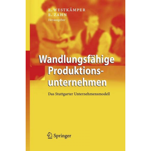 Engelbert Westkämper & Erich Zahn - Wandlungsfähige Produktionsunternehmen