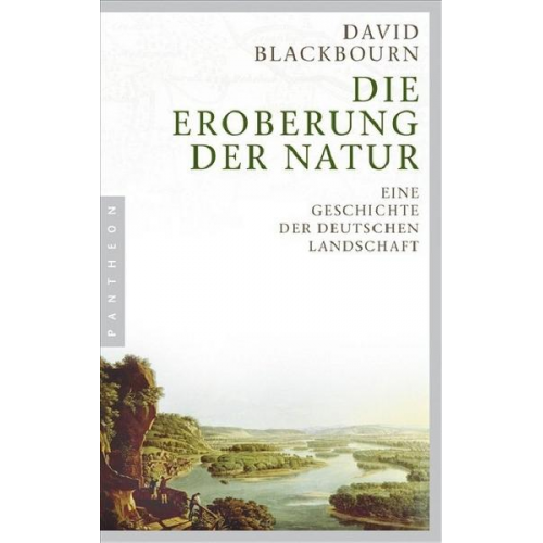 David Blackbourn - Die Eroberung der Natur