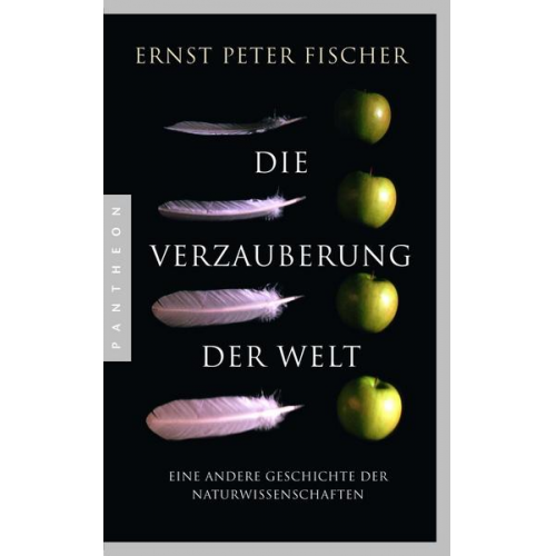 Ernst Peter Fischer - Die Verzauberung der Welt