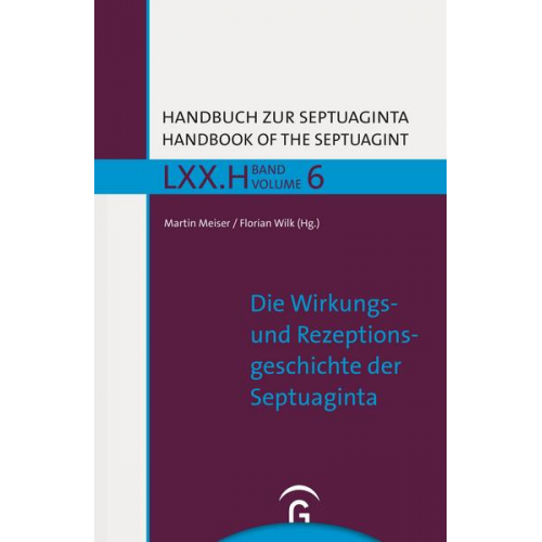 Handbuch zur Septuaginta / Die Wirkungs- und Rezeptionsgeschichte der Septuaginta