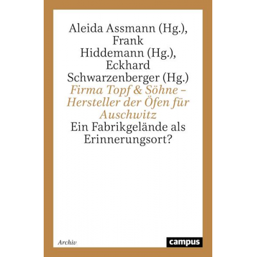 Aleida Assmann & Frank Hiddemann & Eckhard Schwarzenberger - Firma Topf & Söhne – Hersteller der Öfen für Auschwitz