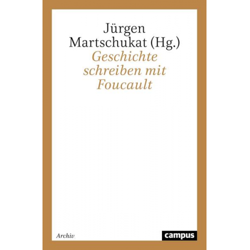 Jürgen Martschukat - Geschichte schreiben mit Foucault