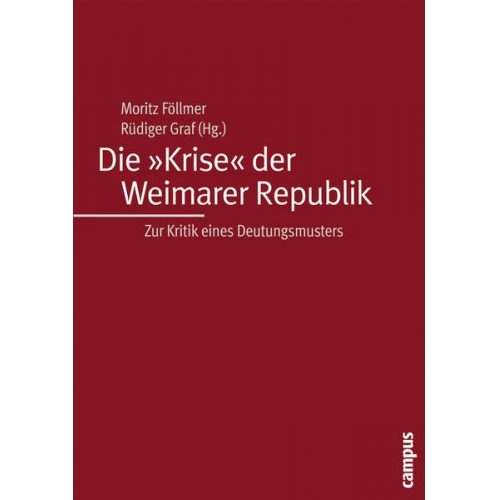 Moritz Föllmer & Rüdiger Graf - Die »Krise« der Weimarer Republik