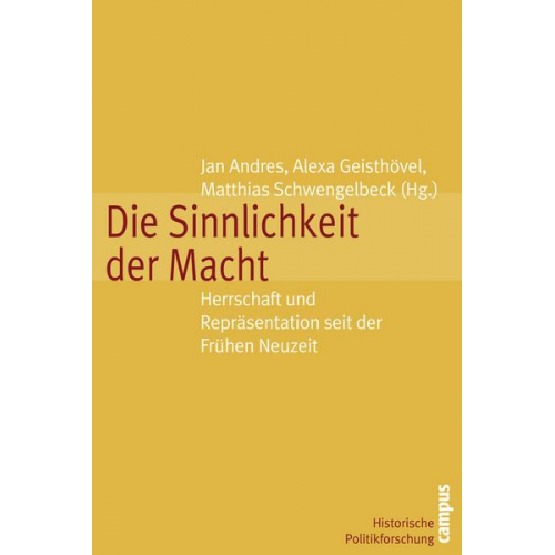 Jan Andres & Alexa Geisthövel & Matthias Schwengelbeck - Die Sinnlichkeit der Macht