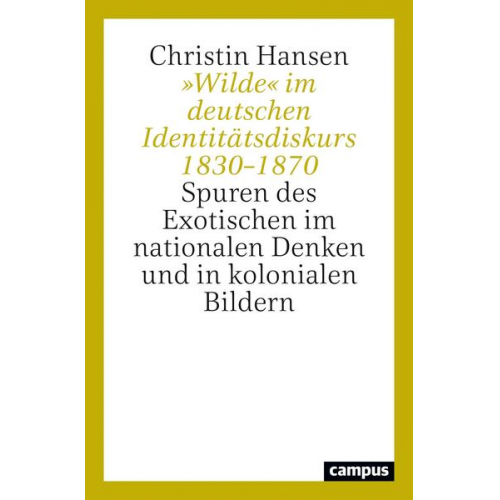 Christin Hansen - »Wilde« im deutschen Identitätsdiskurs 1830–1870