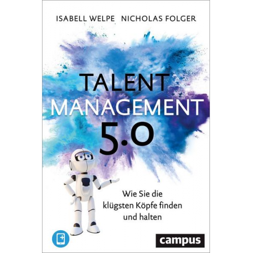 Isabell M. Welpe & Nicholas Folger - Talentmanagement 5.0