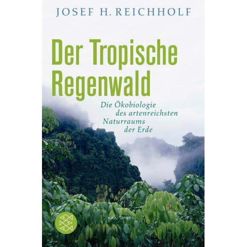 Josef H. Reichholf - Der tropische Regenwald