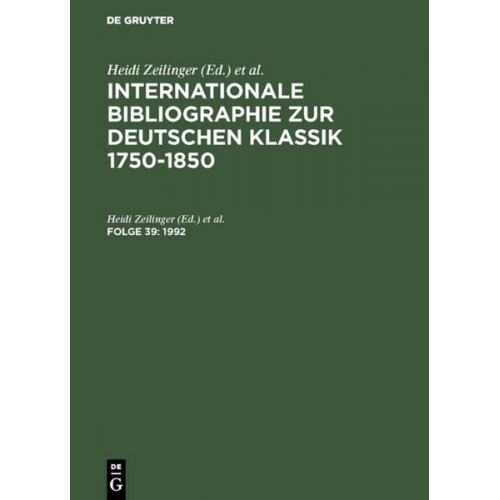 Heidi Zeilinger - Internationale Bibliographie zur Deutschen Klassik 1750-1850 / 1992