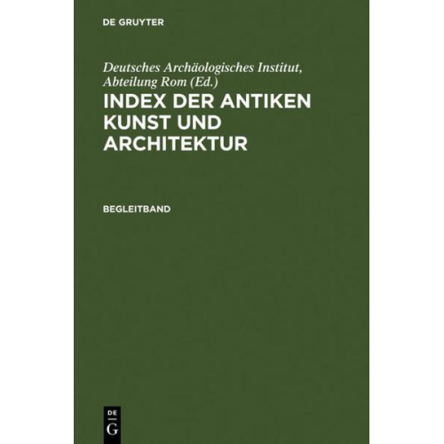 Abteilung Rom Deutsches Archäologisches Institut - Index der antiken Kunst und Architektur / Register und Kommentar