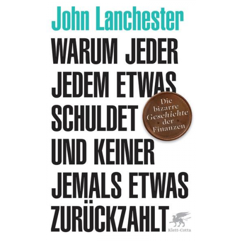 John Lanchester - Warum jeder jedem etwas schuldet und keiner jemals etwas zurückzahlt