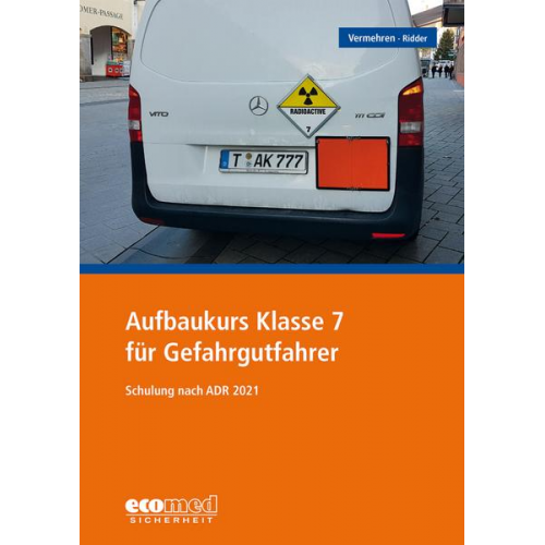 Werner Vermehren - Aufbaukurs Klasse 7 für Gefahrgutfahrer