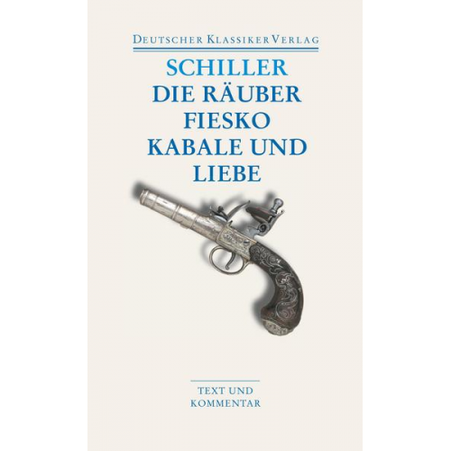 Friedrich Schiller - Die Räuber / Fiesko / Kabale und Liebe