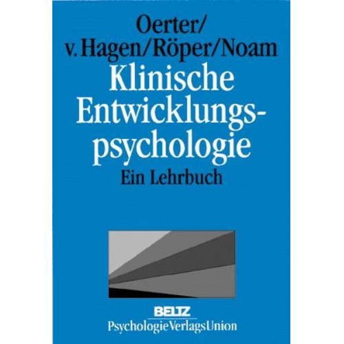 Rolf Oerter & Cornelia Hagen & Gisela Röper - Klinische Entwicklungspsychologie