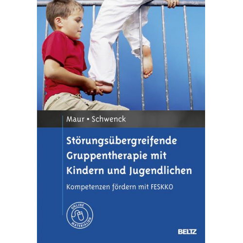 Sabine Maur & Christina Schwenck - Störungsübergreifende Gruppentherapie mit Kindern und Jugendlichen