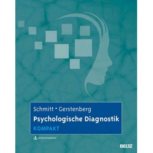 Manfred Schmitt & Friederike Gerstenberg - Psychologische Diagnostik kompakt