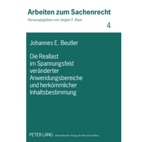 Johannes Eduard Beutler - Die Reallast im Spannungsfeld veränderter Anwendungsbereiche und herkömmlicher Inhaltsbestimmung