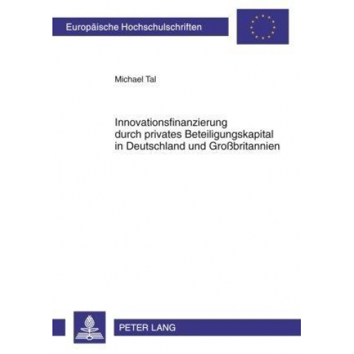 Michael Tal - Innovationsfinanzierung durch privates Beteiligungskapital in Deutschland und Großbritannien