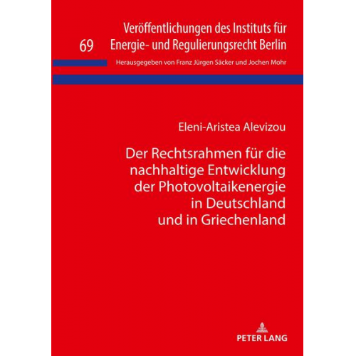 Eleni-Aristea Alevizou - Der Rechtsrahmen für die nachhaltige Entwicklung der Photovoltaikenergie in Deutschland und in Griechenland