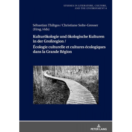 Kulturökologie und ökologische Kulturen in der Großregion / Écologie culturelle et cultures écologiques dans la Grande Région