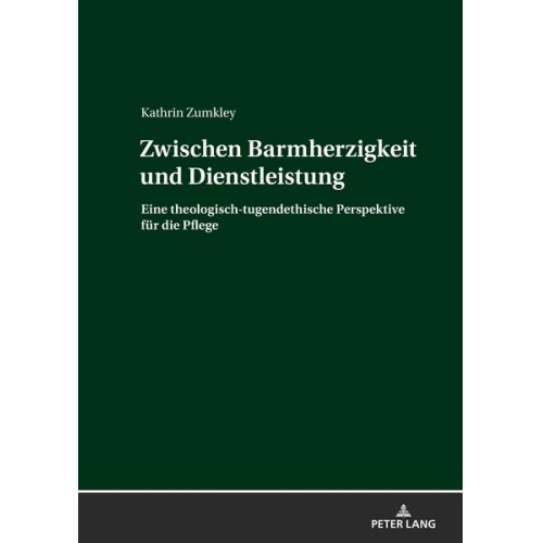 Kathrin Zumkley - Zwischen Barmherzigkeit und Dienstleistung