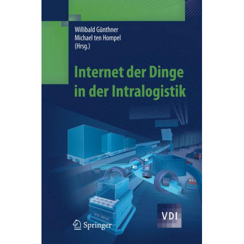 Willibald A. Günthner & Michael ten Hompel - Internet der Dinge in der Intralogistik