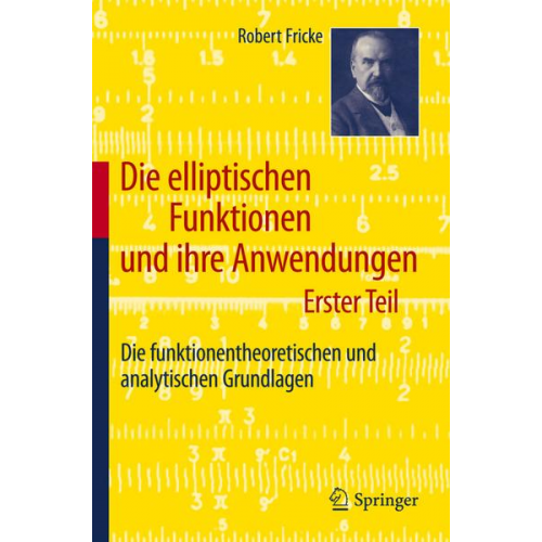 Robert Fricke - Die elliptischen Funktionen und ihre Anwendungen