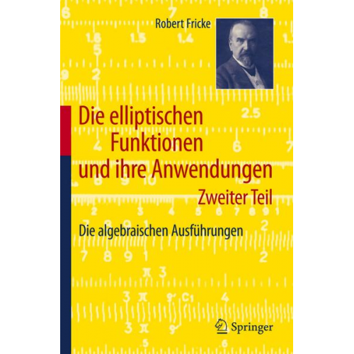 Robert Fricke - Die elliptischen Funktionen und ihre Anwendungen