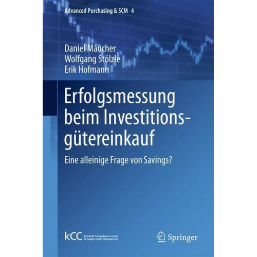 Daniel Maucher & Wolfgang Stölzle & Erik Hofmann - Erfolgsmessung beim Investitionsgütereinkauf