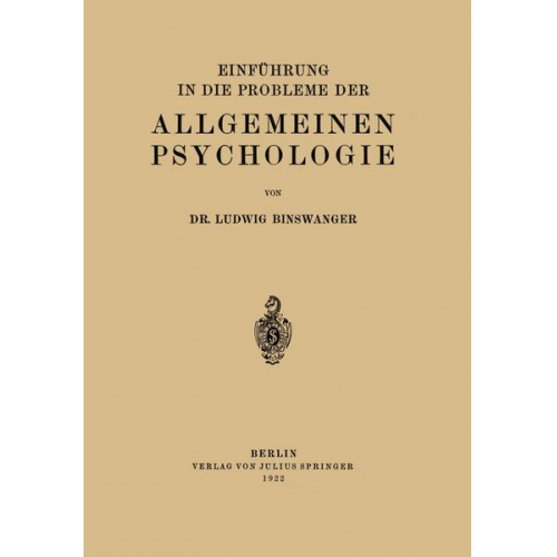 Ludwig Binswanger - Einführung in die Probleme der Allgemeinen Psychologie