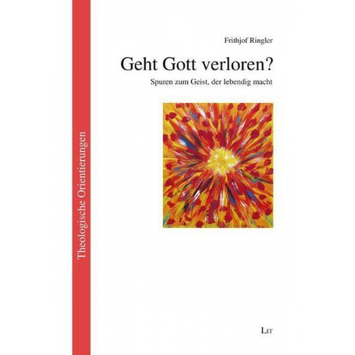 Frithjof Ringler - Geht Gott verloren?