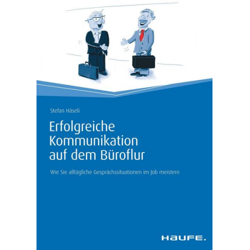 Stefan Häseli - Erfolgreiche Kommunikation auf dem Büroflur