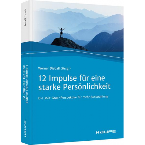 Zwölf Impulse für eine starke Persönlichkeit