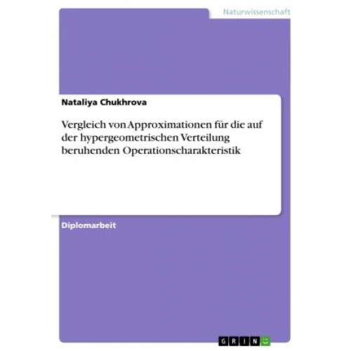 Nataliya Chukhrova - Vergleich von Approximationen für die auf der hypergeometrischen Verteilung beruhenden Operationscharakteristik