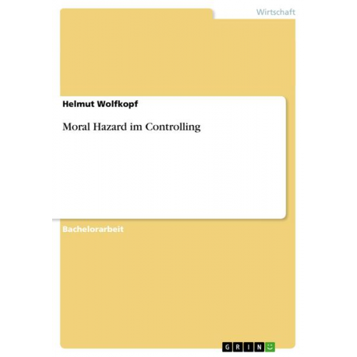 Thomas Wolfkopf - Moral Hazard im Controlling