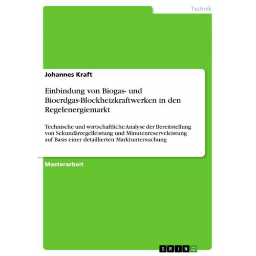 Johannes Kraft - Einbindung von Biogas- und Bioerdgas-Blockheizkraftwerken in den Regelenergiemarkt