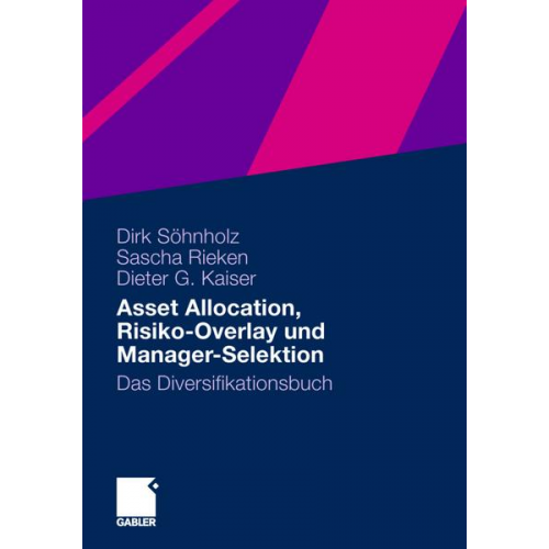 Dirk Söhnholz & Sascha Rieken & Dieter G. Kaiser - Asset Allocation, Risiko-Overlay und Manager-Selektion